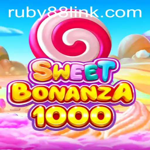 Exploring the Excitement of SweetBonanza1000 with a Touch of RUBY88